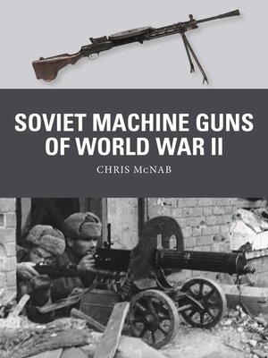 cover image of Soviet Machine Guns of World War II